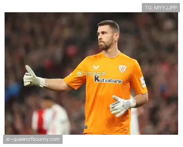 毕尔巴鄂竞技确认主力门将乌奈·西蒙因手指扭伤将缺席两周 毕尔巴鄂竞技确认主力门将乌奈·西蒙因手指扭伤将缺席两周